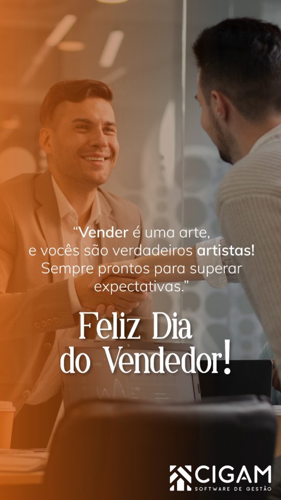 Vender é uma arte, e vocês são verdadeiros artistas!
Feliz dia do Vendedor